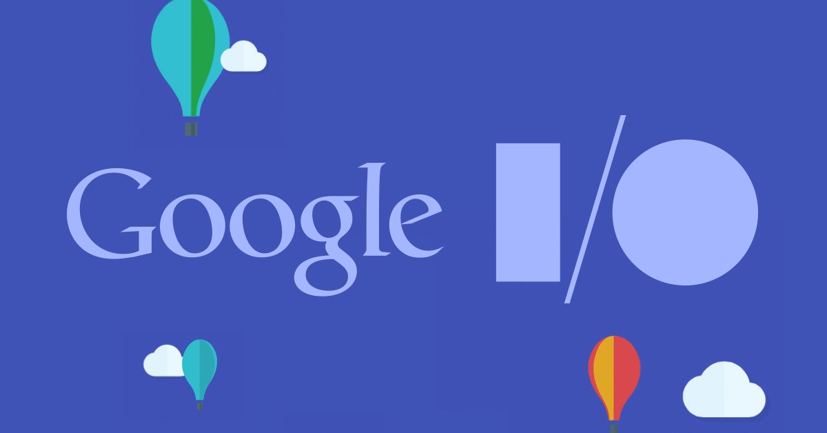 Google I/O 2018, ¿qué podemos esperar?